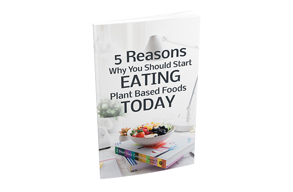 5-Reasons-Why-You-Should-Start-Eating-Plant-Based-Foods-Today 5 Reasons Why You Should Start Eating Plant Based Foods Today