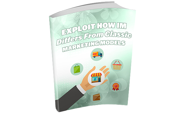 Exploit-How-IM-Differs-From-Classic-Marketing-Models Exploit How IM Differs From Classic Marketing Models