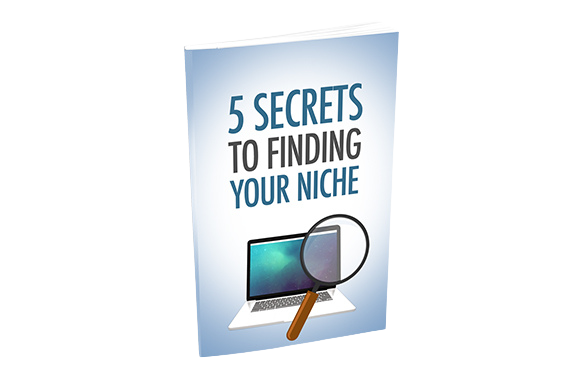 5-Secrets-To-Finding-Your-Niche-1 5 Secrets To Finding Your Niche
