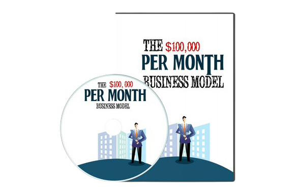 The-100000-Per-Month-Business-Model The $100,000 Per Month Business Model