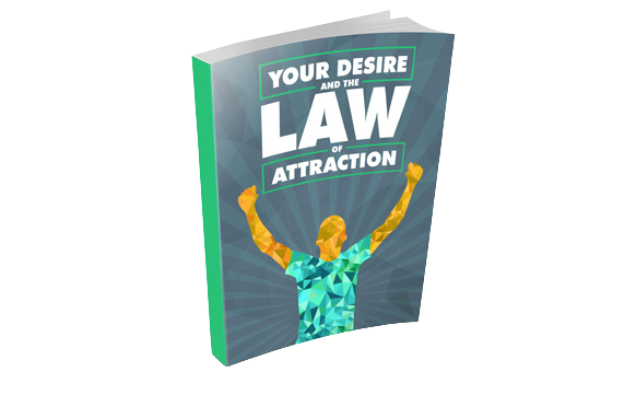 dcefee9b-1b10-4eda-a37f-abf746eb840e Your Desire and The Law Of Attraction