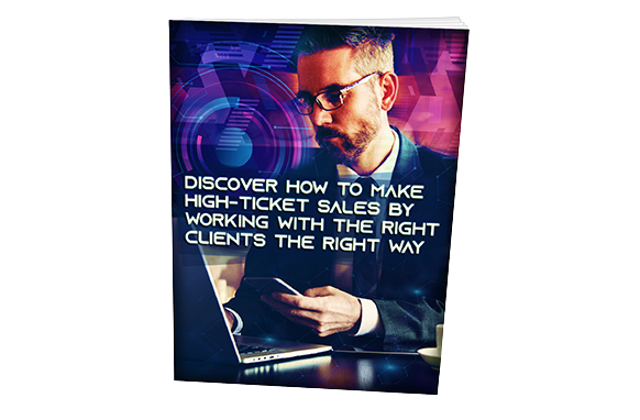 Discover-How-To-Make-High-Ticket-Sales-By-Working-With-The-Right-Clients-The-Right-Way Discover How To Make High-Ticket Sales By Working With The Right Clients The Right Way