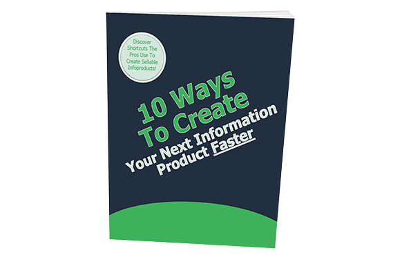 10-Ways-To-Create-Your-Next-Information-Product-Faster 10 Ways To Create Your Next Information Product Faster