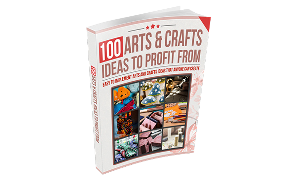100-Arts-and-Crafts-Ideas-To-Profit-From 100 Arts and Crafts Ideas To Profit From